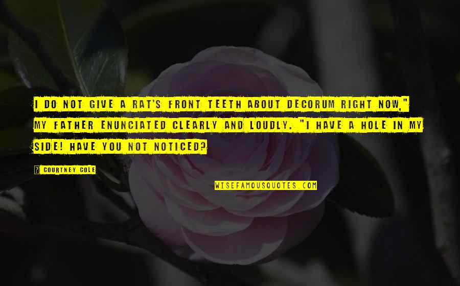 Rosenbloom Law Quotes By Courtney Cole: I do not give a rat's front teeth Rosenbloom Law Quotes By Courtney Cole: I do not give a rat's front teeth