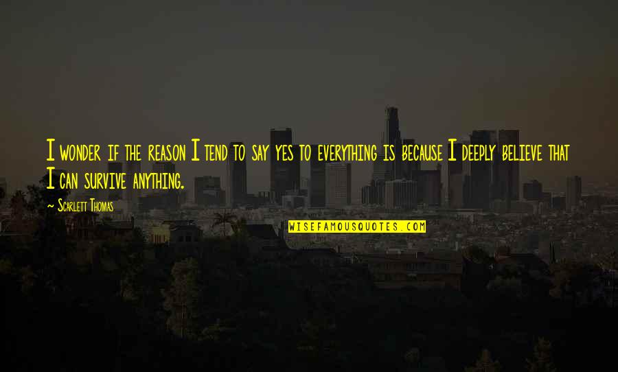 Rosenbusch Resort Quotes By Scarlett Thomas: I wonder if the reason I tend to