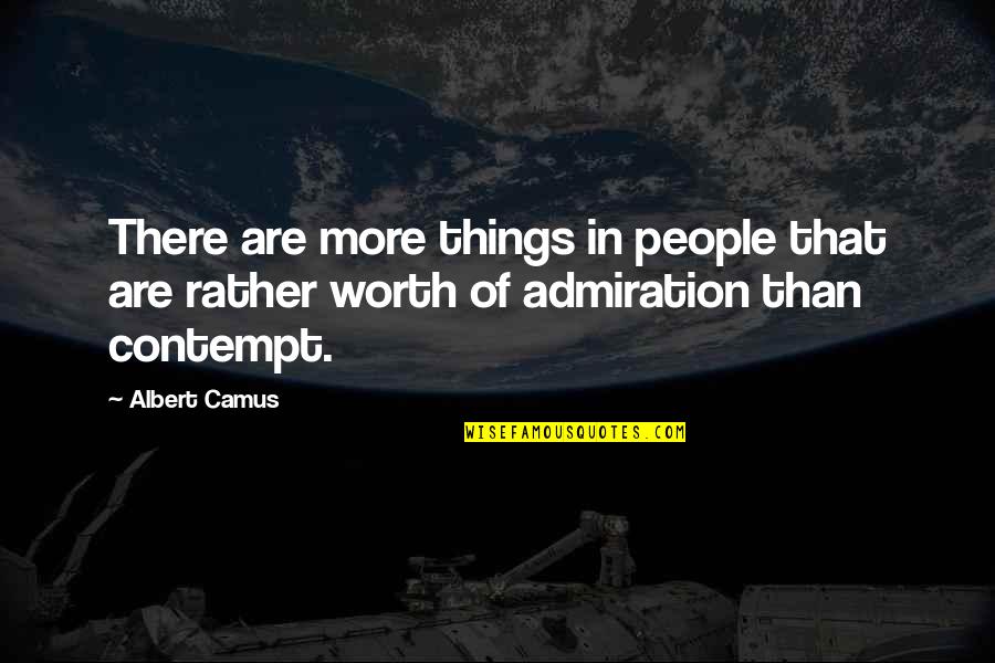 Rosendorffs Kosher Quotes By Albert Camus: There are more things in people that are