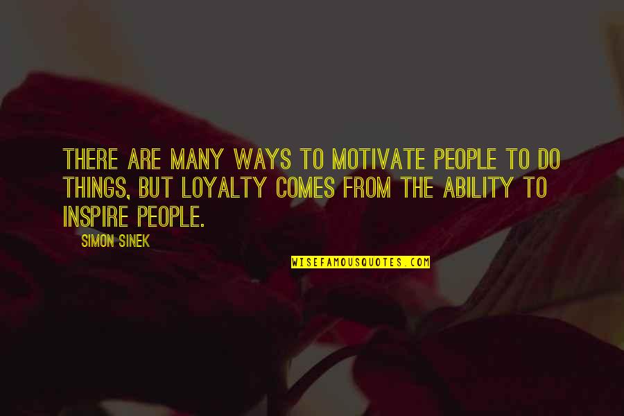 Rosenheim Cops Quotes By Simon Sinek: There are many ways to motivate people to Rosenheim Cops Quotes By Simon Sinek: There are many ways to motivate people to