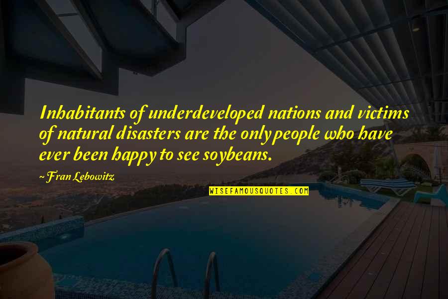 Rosenstand Moral Of The Story Quotes By Fran Lebowitz: Inhabitants of underdeveloped nations and victims of natural Rosenstand Moral Of The Story Quotes By Fran Lebowitz: Inhabitants of underdeveloped nations and victims of natural