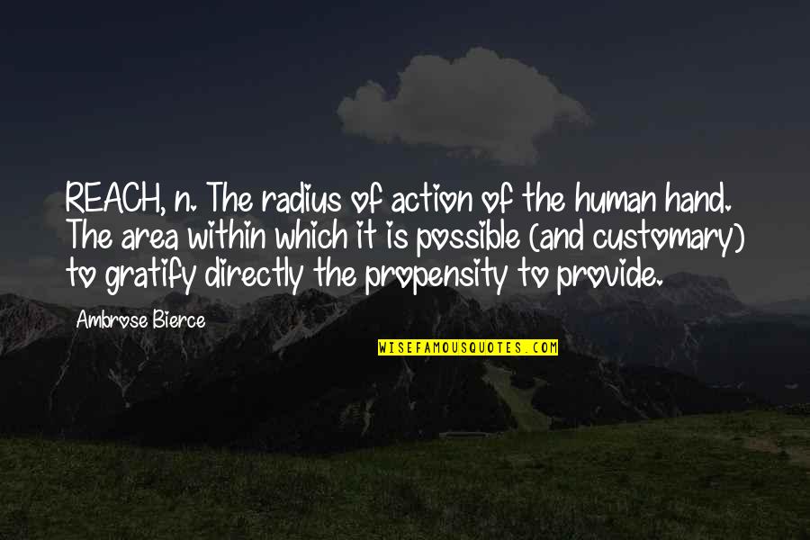 Rosenstock Principles Quotes By Ambrose Bierce: REACH, n. The radius of action of the Rosenstock Principles Quotes By Ambrose Bierce: REACH, n. The radius of action of the