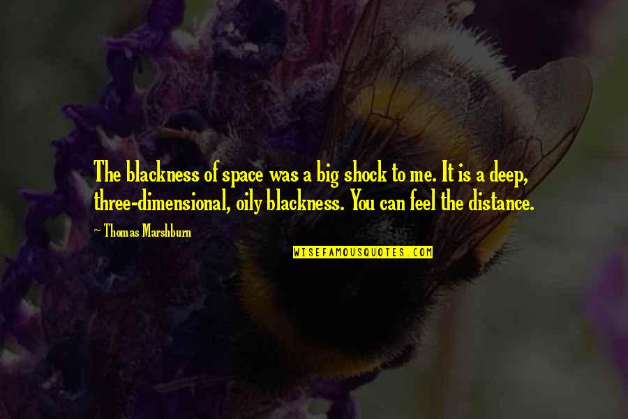 Rosenstrauch And Associates Quotes By Thomas Marshburn: The blackness of space was a big shock