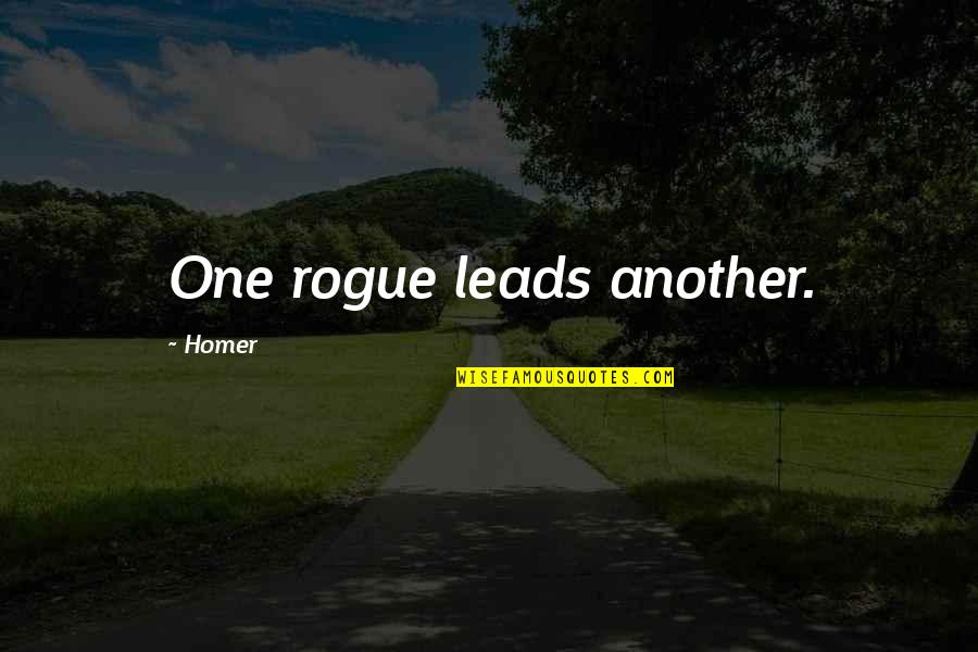 Rosenwach Water Quotes By Homer: One rogue leads another. Rosenwach Water Quotes By Homer: One rogue leads another.