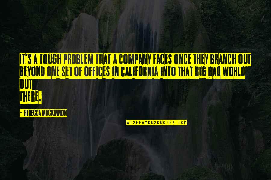 Rosenzweig Orthodontics Quotes By Rebecca MacKinnon: It's a tough problem that a company faces Rosenzweig Orthodontics Quotes By Rebecca MacKinnon: It's a tough problem that a company faces