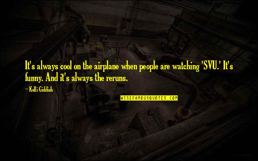 Rosewater Rickey Quotes By Kelli Giddish: It's always cool on the airplane when people