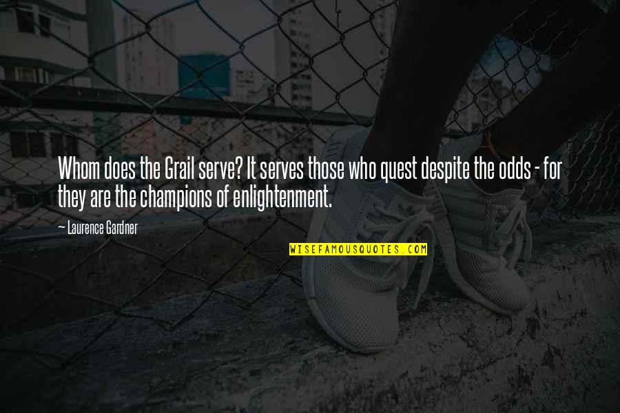 Roshanak Ameli Tehrani Quotes By Laurence Gardner: Whom does the Grail serve? It serves those