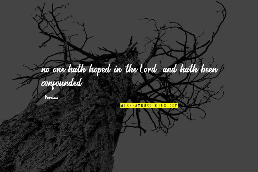 Roshanzamir Law Quotes By Various: no one hath hoped in the Lord, and