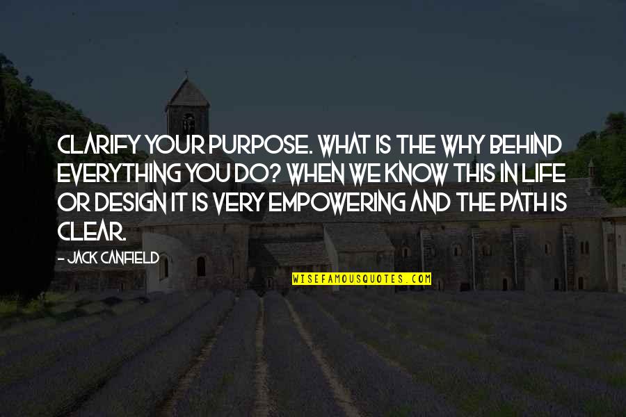 Roshield Quotes By Jack Canfield: Clarify your purpose. What is the why behind Roshield Quotes By Jack Canfield: Clarify your purpose. What is the why behind