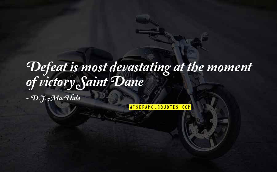 Rosi Golan Quotes By D.J. MacHale: Defeat is most devastating at the moment of