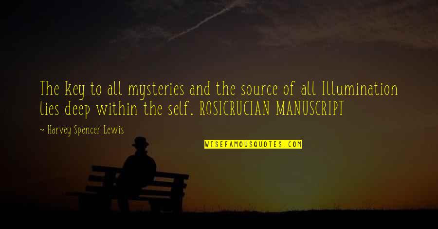 Rosicrucian Quotes By Harvey Spencer Lewis: The key to all mysteries and the source Rosicrucian Quotes By Harvey Spencer Lewis: The key to all mysteries and the source