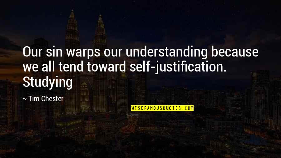 Rosie Dunne Book Quotes By Tim Chester: Our sin warps our understanding because we all Rosie Dunne Book Quotes By Tim Chester: Our sin warps our understanding because we all
