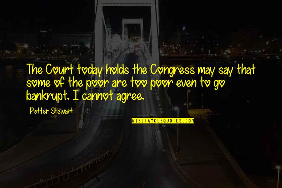 Rosite Pizza Quotes By Potter Stewart: The Court today holds the Congress may say