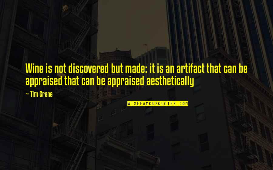 Ross Ulbricht Quotes By Tim Crane: Wine is not discovered but made: it is Ross Ulbricht Quotes By Tim Crane: Wine is not discovered but made: it is