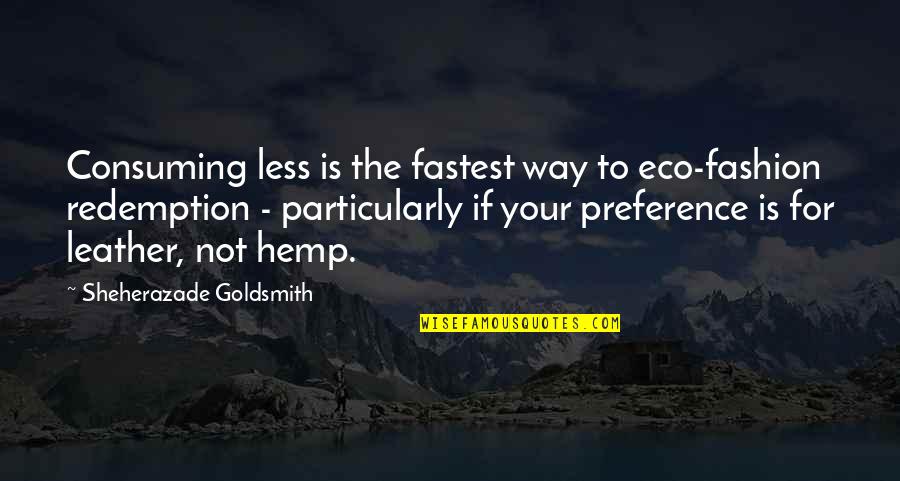Rossella O'hara Quotes By Sheherazade Goldsmith: Consuming less is the fastest way to eco-fashion