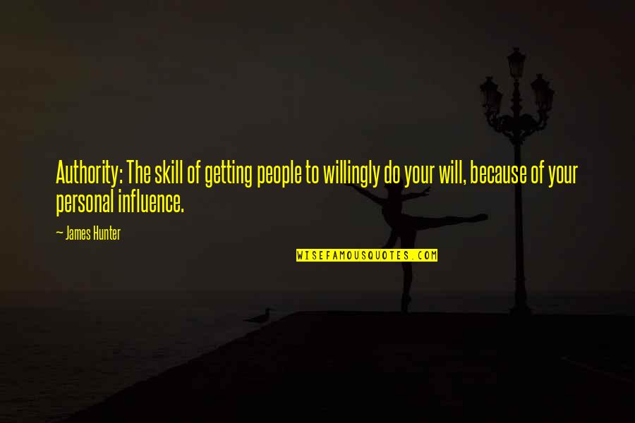 Rossignoli Bicycles Quotes By James Hunter: Authority: The skill of getting people to willingly