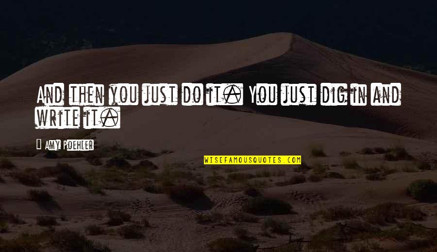 Rossinis Concord Quotes By Amy Poehler: And then you just do it. You just Rossinis Concord Quotes By Amy Poehler: And then you just do it. You just