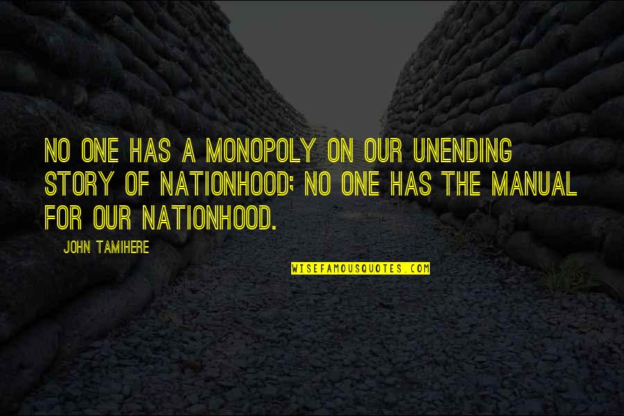 Rossinis Concord Quotes By John Tamihere: No one has a monopoly on our unending