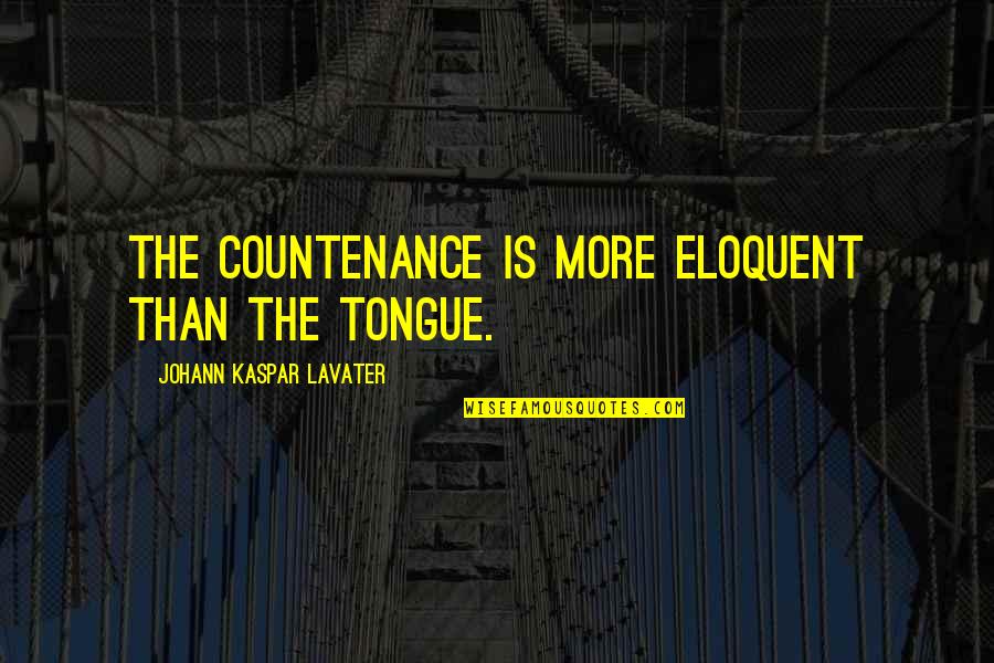 Rosskamp Obituary Quotes By Johann Kaspar Lavater: The countenance is more eloquent than the tongue. Rosskamp Obituary Quotes By Johann Kaspar Lavater: The countenance is more eloquent than the tongue.