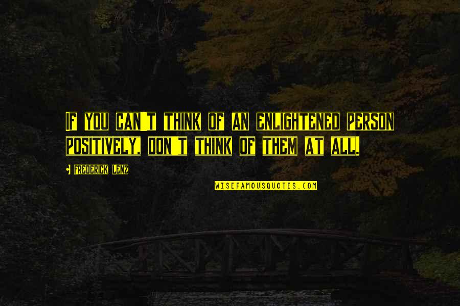 Rosskopf Skigebiet Quotes By Frederick Lenz: If you can't think of an enlightened person