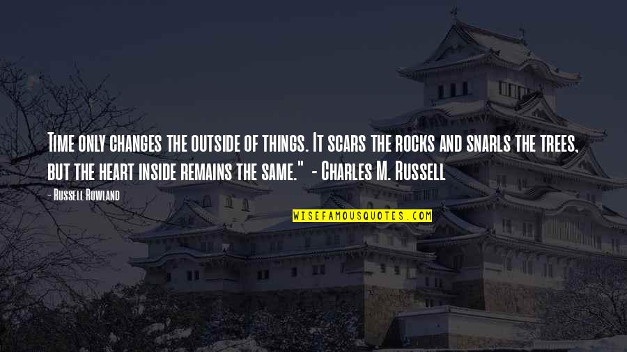 Rosslynn Byous Quotes By Russell Rowland: Time only changes the outside of things. It Rosslynn Byous Quotes By Russell Rowland: Time only changes the outside of things. It