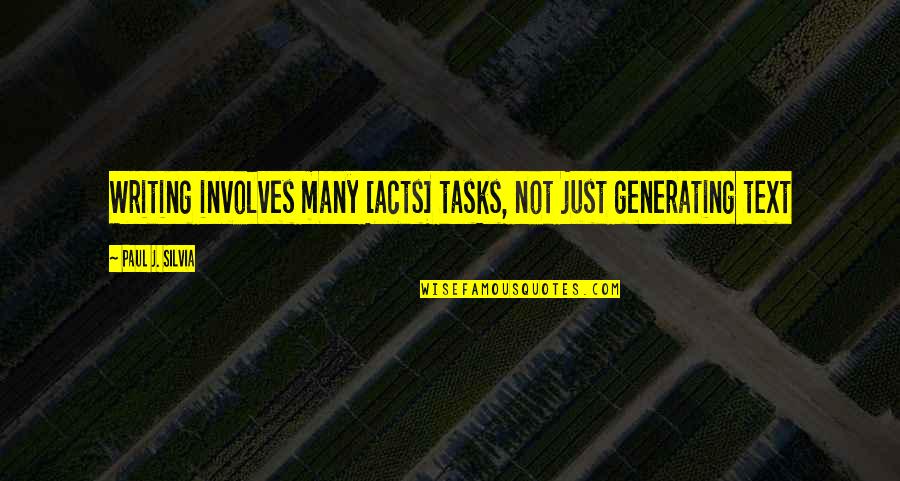 Rossmann Let K Quotes By Paul J. Silvia: Writing involves many [acts] tasks, not just generating