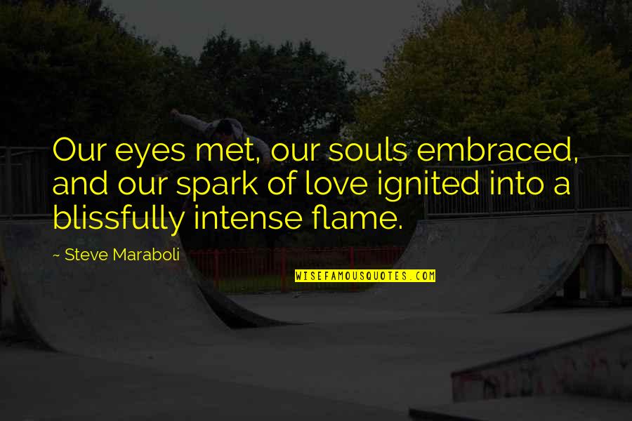 Rossner Chevy Quotes By Steve Maraboli: Our eyes met, our souls embraced, and our