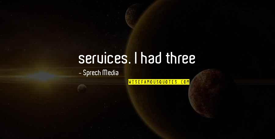 Rossorelli Quotes By Sprech Media: services. I had three