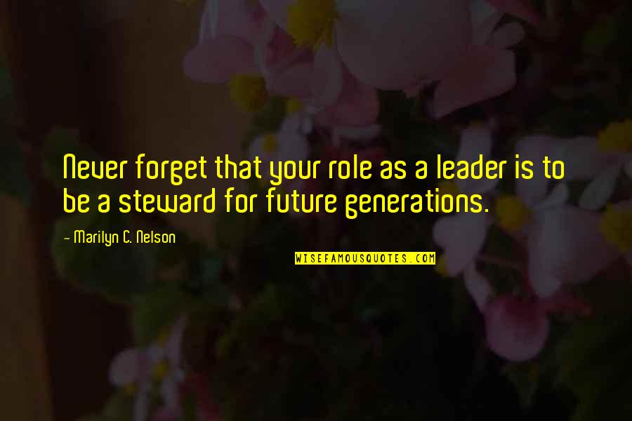 Rostek Table Bases Quotes By Marilyn C. Nelson: Never forget that your role as a leader