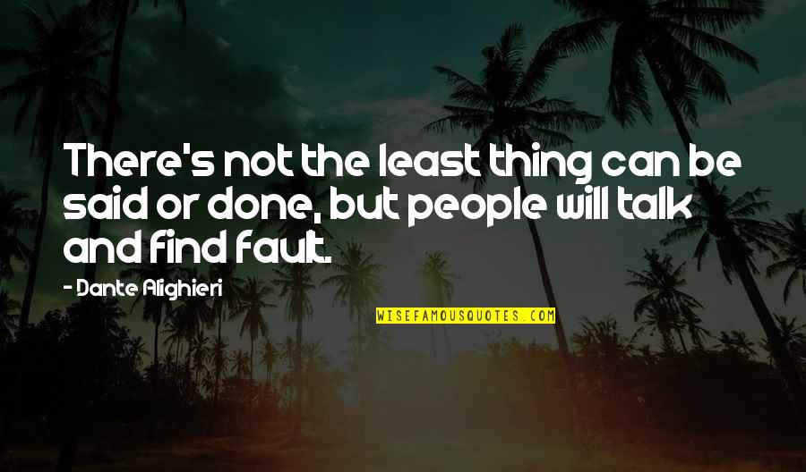 Rostenkowski Quotes By Dante Alighieri: There's not the least thing can be said