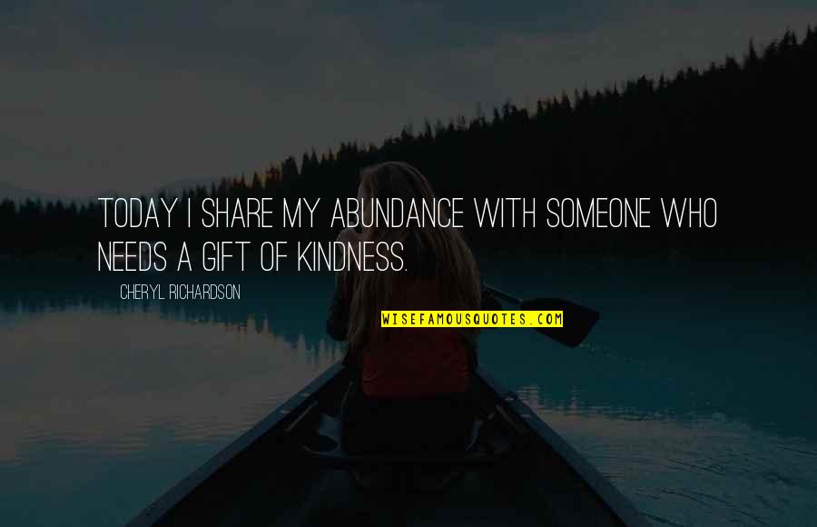Rosters For Super Quotes By Cheryl Richardson: Today I share my abundance with someone who Rosters For Super Quotes By Cheryl Richardson: Today I share my abundance with someone who