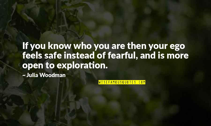 Rostrom Quotes By Julia Woodman: If you know who you are then your Rostrom Quotes By Julia Woodman: If you know who you are then your