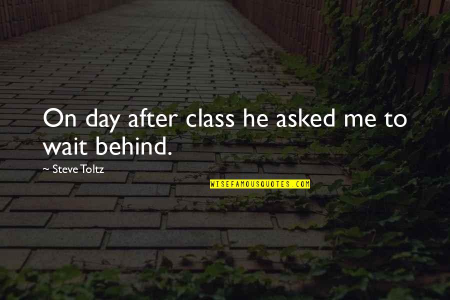 Rostrom Quotes By Steve Toltz: On day after class he asked me to Rostrom Quotes By Steve Toltz: On day after class he asked me to