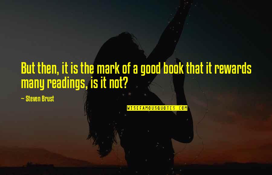 Rotations Bicycle Quotes By Steven Brust: But then, it is the mark of a