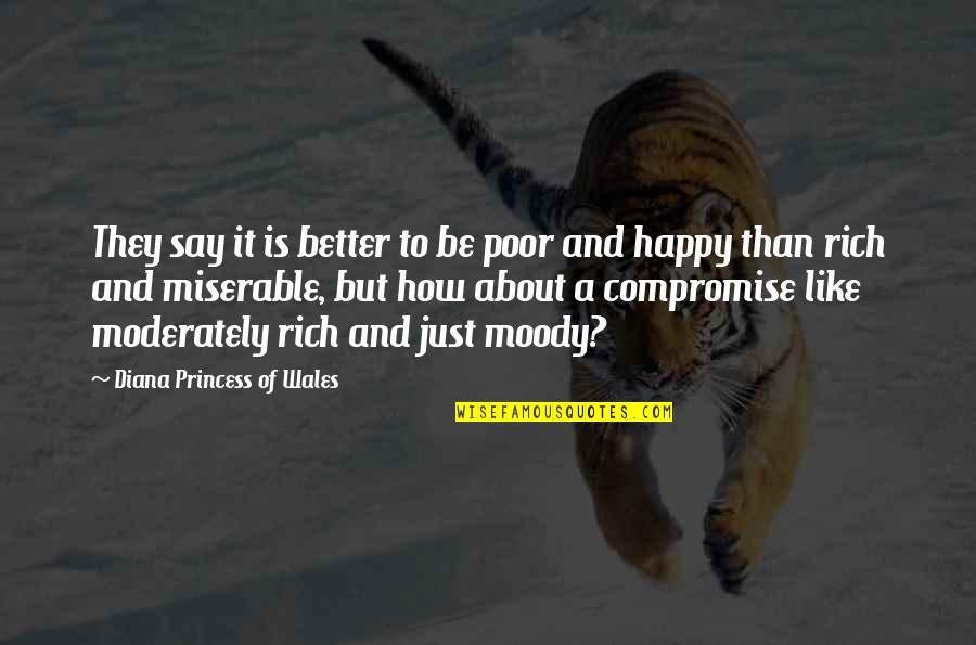 Rotelli Pizza Quotes By Diana Princess Of Wales: They say it is better to be poor
