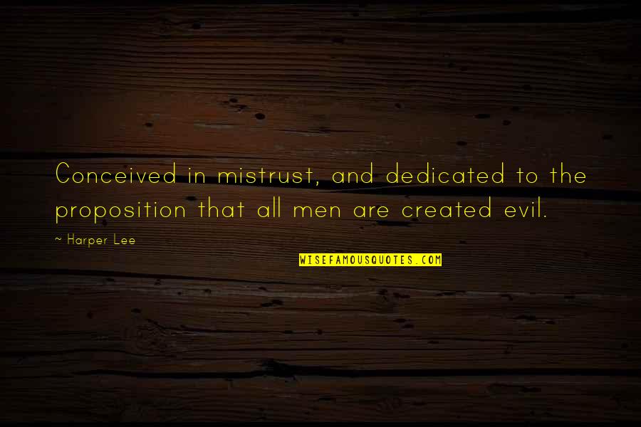 Rotenberg Michael Quotes By Harper Lee: Conceived in mistrust, and dedicated to the proposition