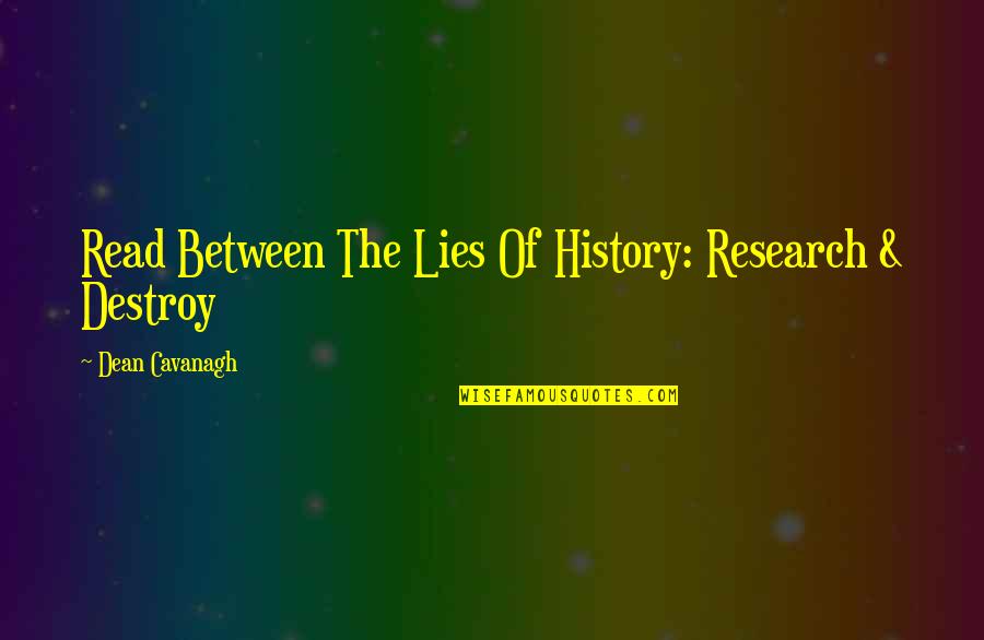 Rothbard Ale Quotes By Dean Cavanagh: Read Between The Lies Of History: Research &