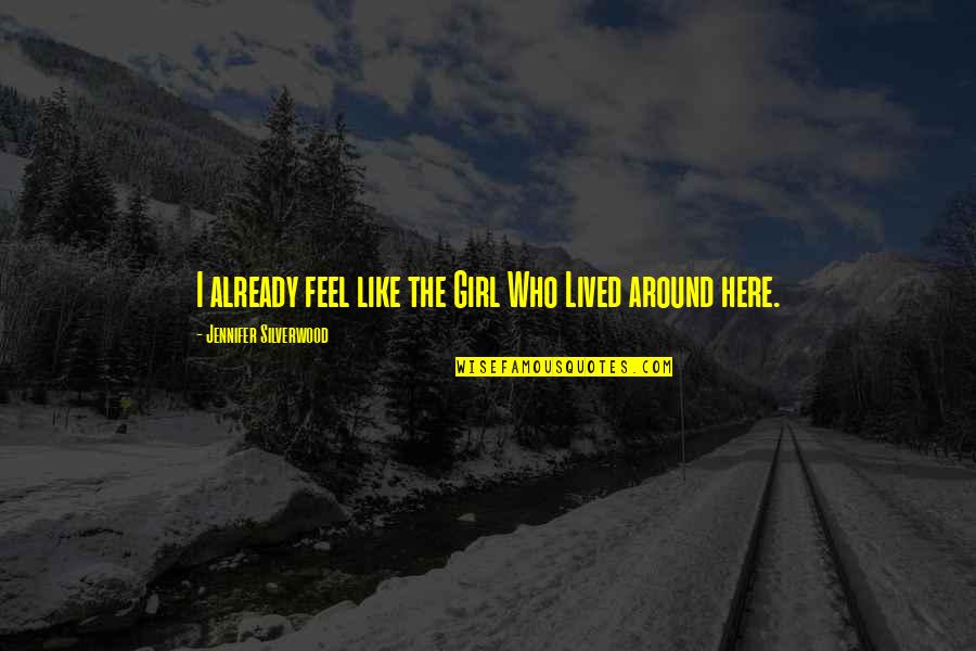 Rothbard Sinchuk Quotes By Jennifer Silverwood: I already feel like the Girl Who Lived