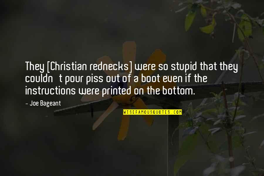 Rothbart S Quotes By Joe Bageant: They [Christian rednecks] were so stupid that they