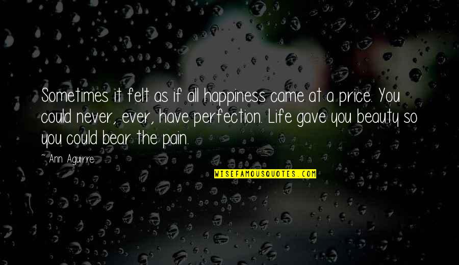 Rothberg Jonathan Quotes By Ann Aguirre: Sometimes it felt as if all happiness came