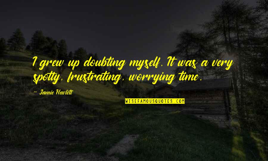 Rothenburg Germany Quotes By Jamie Hewlett: I grew up doubting myself. It was a