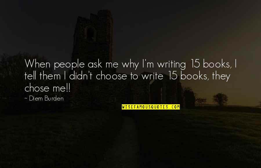 Rothkirch Cartoon Quotes By Diem Burden: When people ask me why I'm writing 15 Rothkirch Cartoon Quotes By Diem Burden: When people ask me why I'm writing 15