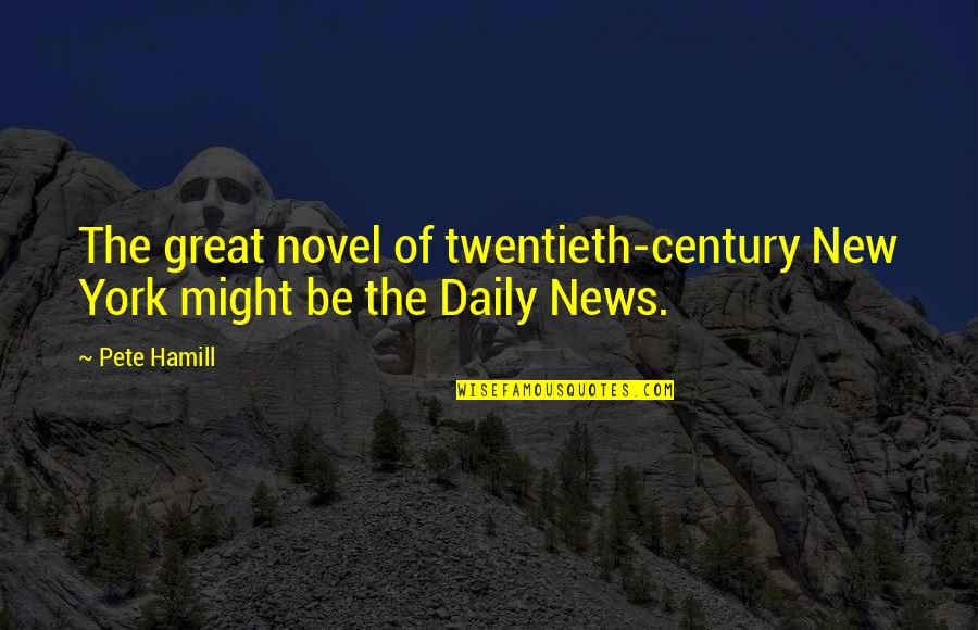 Rothmc Quotes By Pete Hamill: The great novel of twentieth-century New York might