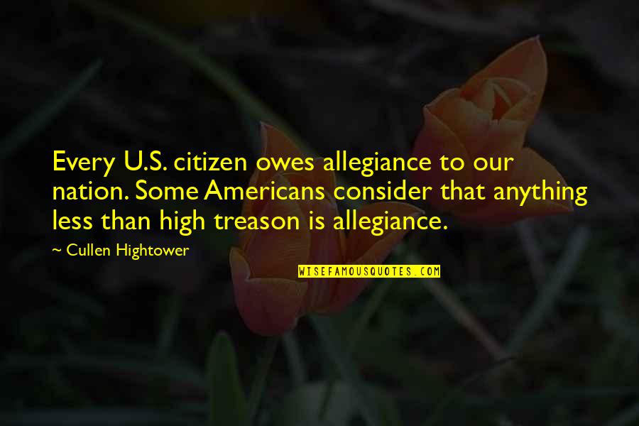 Rotifers Under Microscope Quotes By Cullen Hightower: Every U.S. citizen owes allegiance to our nation.