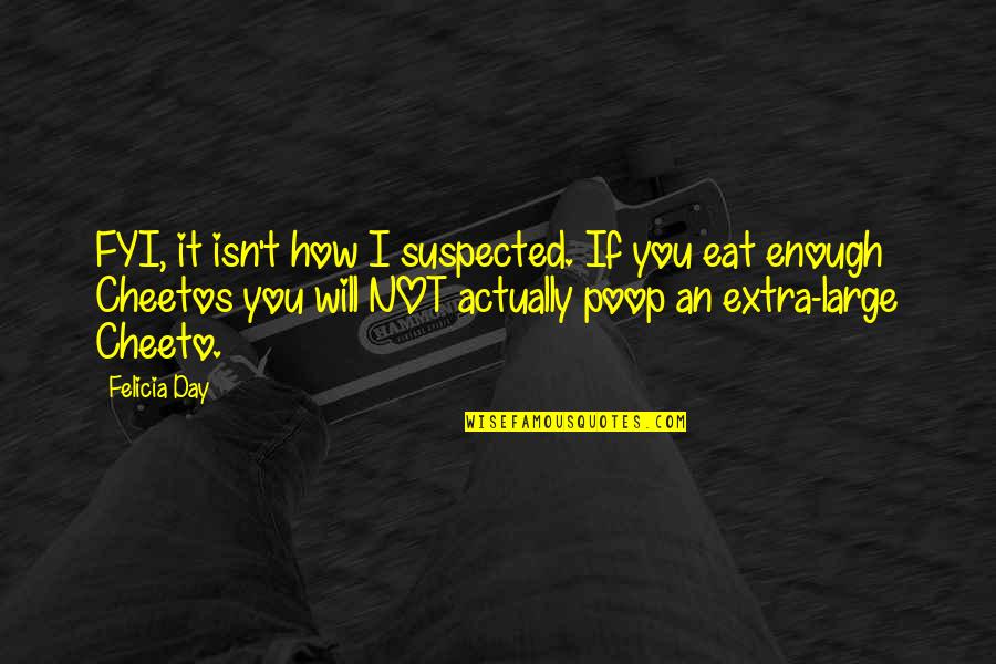 Rotten Apples Quotes By Felicia Day: FYI, it isn't how I suspected. If you Rotten Apples Quotes By Felicia Day: FYI, it isn't how I suspected. If you