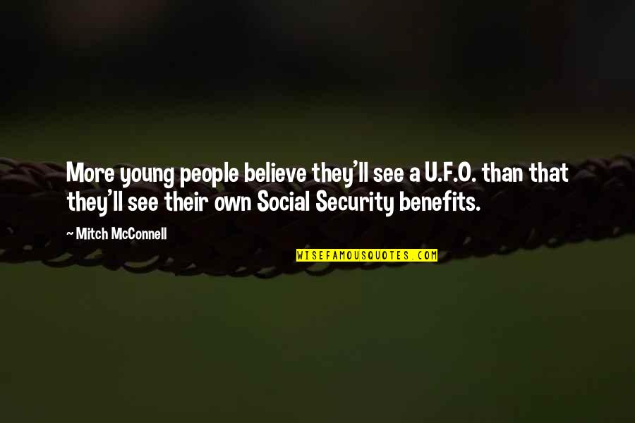 Rotten Apples Quotes By Mitch McConnell: More young people believe they'll see a U.F.O. Rotten Apples Quotes By Mitch McConnell: More young people believe they'll see a U.F.O.