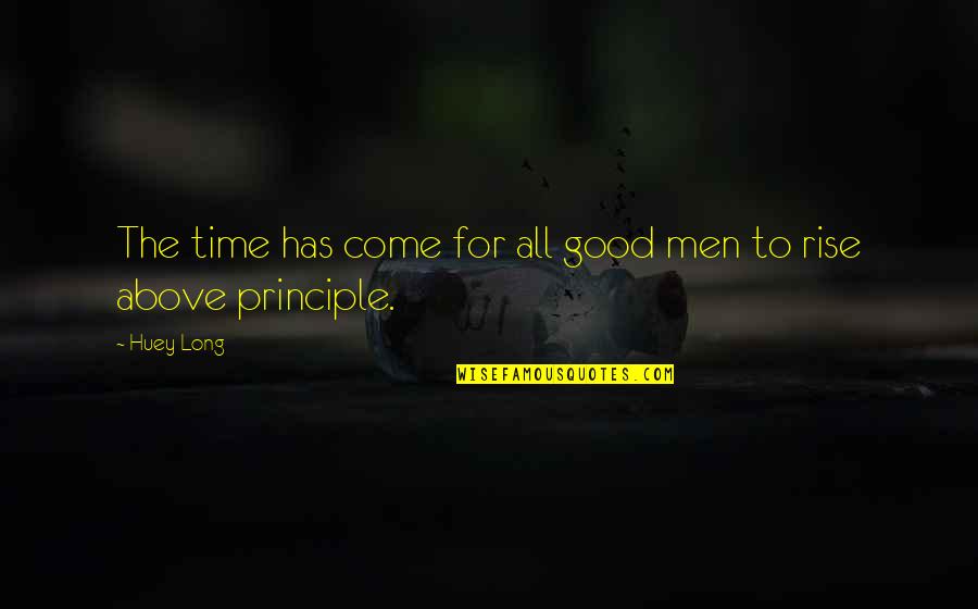 Rotten Ecards Funny Quotes By Huey Long: The time has come for all good men