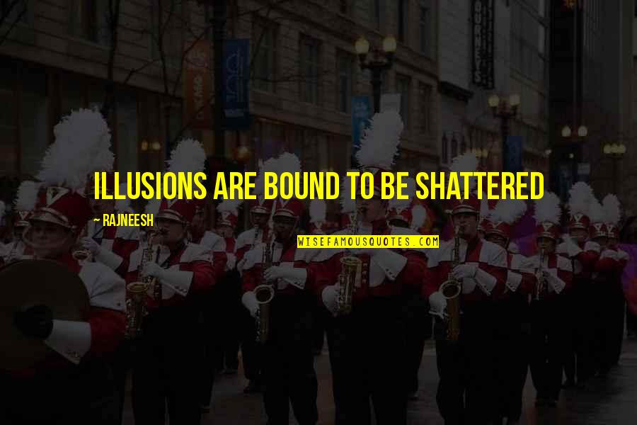 Rotten Ecards Funny Quotes By Rajneesh: Illusions are bound to be shattered Rotten Ecards Funny Quotes By Rajneesh: Illusions are bound to be shattered