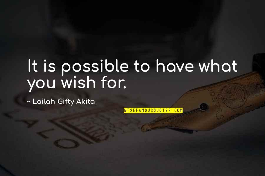 Rottensteiner Wine Quotes By Lailah Gifty Akita: It is possible to have what you wish
