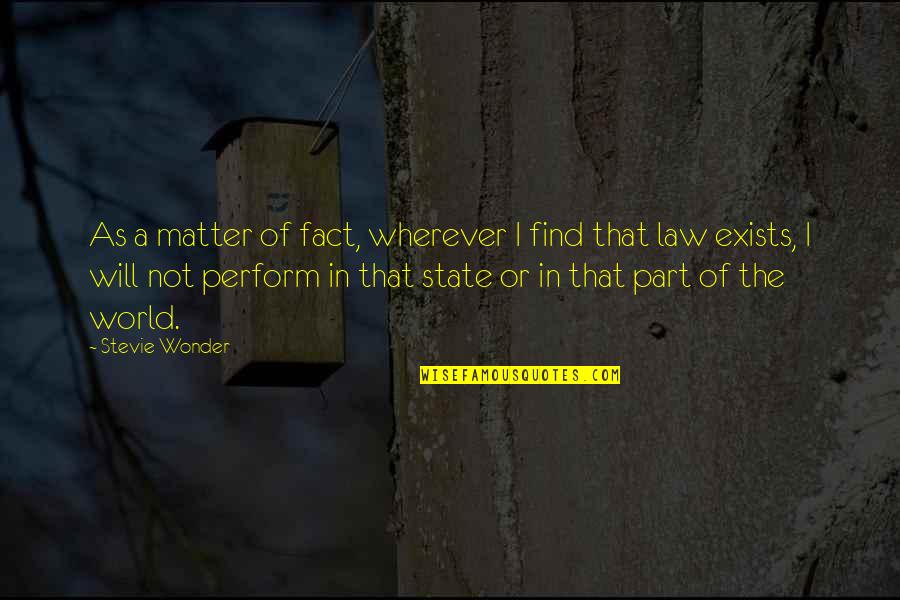 Rottier Verlichting Quotes By Stevie Wonder: As a matter of fact, wherever I find Rottier Verlichting Quotes By Stevie Wonder: As a matter of fact, wherever I find